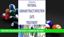 READ book  Natural Urinary Tract Infection (UTI) Treatment (Natural Health Book 16)  BOOK ONLINE