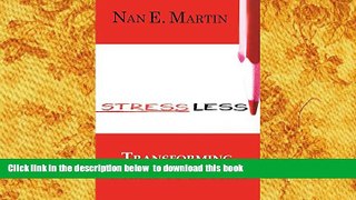 FREE DOWNLOAD  Stress Less: Transforming Stress to Success  FREE BOOOK ONLINE