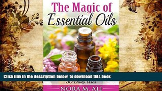 Free [PDF] Downlaod  The Magic of Essential Oils: Top 20 Essential Oils for more than 50 Daily