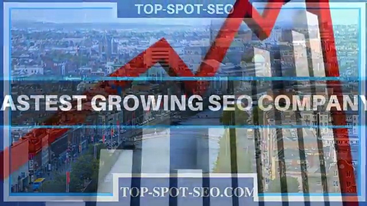 Top Spot SEO Services In Dublin Ireland