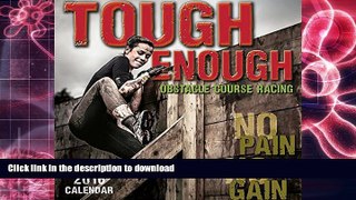 READ Tough Enough/Obstacle Course Racing 2016 Wall Calendar Kindle eBooks