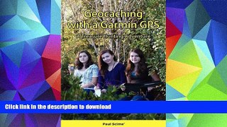 Read Book Geocaching with a Garmin GPS a Treasure Hunting Adventure Full Book