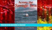 Hardcover Across the Savage Sea: The Epic Journey of the First Woman to Row Across the North