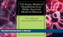 READ US Army, Medical Handbook Core Skills, Survival Medical Manual Kindle eBooks