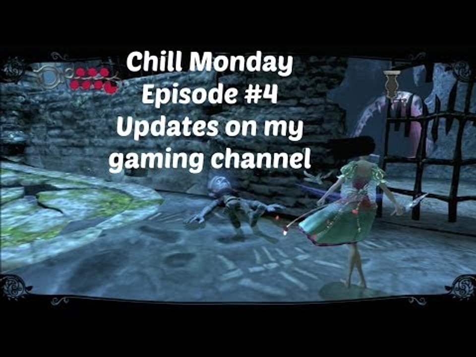 Chill Monday Ep. 4: Updates on my gaming channel