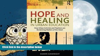 Pre Order Hope and Healing in Urban Education: How Urban Activists and Teachers are Reclaiming