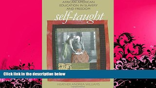 Pre Order Self-Taught: African American Education in Slavery and Freedom (The John Hope Franklin