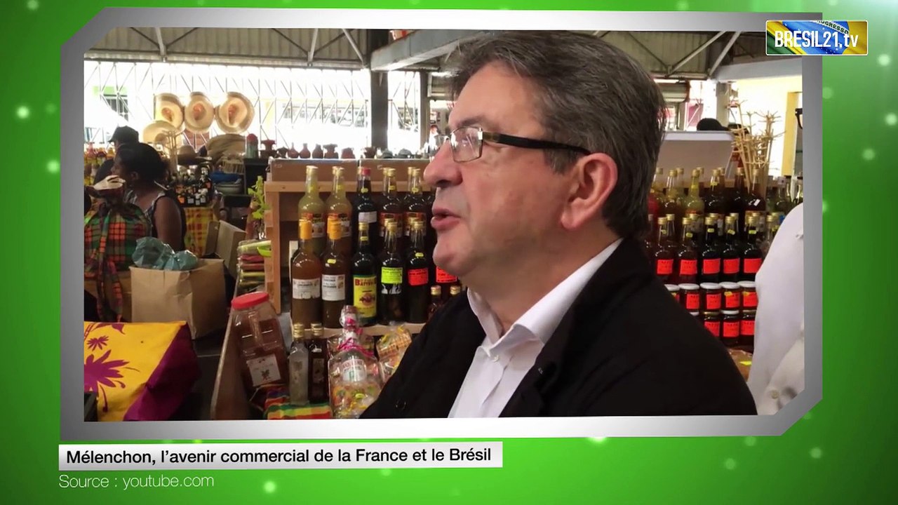 Mélenchon, l’avenir commercial de la France et le Brésil