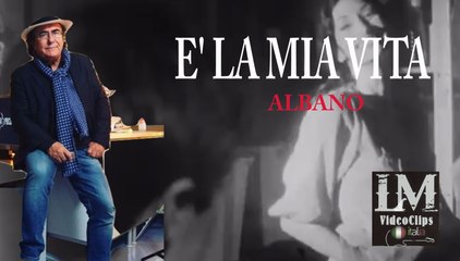 E' LA MIA VITA   (Albano)