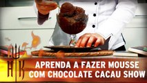 Aprenda a fazer mousse com chocolate Cacau Show