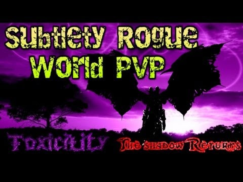 Evylyn - The Shadow Returns - Toxicility - (Weekly Giveaway) WoW MoP Sub Rogue World PvP + PVE 5.2