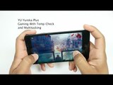 YU Yureka Plus Gaming, Heating Issues and Multitasking Test | AllAboutTechnologies
