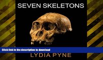 Audiobook Seven Skeletons: The Evolution of the World s Most Famous Human Fossils Full Download