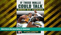 PDF If These Walls Could Talk: Green Bay Packers: Stories from the Green Bay Packers Sideline,