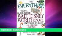 BEST PDF  The Everything Travel Guide to the Walt Disney World Resort, Universal Studios, and