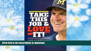 Audiobook Take This Job and Love It! Jim Harbaugh Full Download