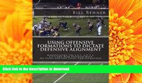 READ Using Offensive Formations to Dictate Defensive Alignment: Manipulating the 4-2-5, 4-3, 3-4,