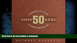 Hardcover Super Bowl 50: Celebrating Fifty Years of America s Greatest Game Full Book