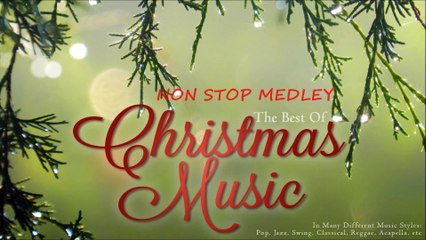The Best of Christmas Music - The Best Christmas Songs - Non Stop Medley