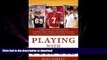 Read Book Playing with Purpose: Football: Inside the Lives and Faith of the NFL s Most Intriguing