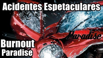 Batidas Acidentes Espetaculares Stunts Bem Vindos  a Burnout Paradaise