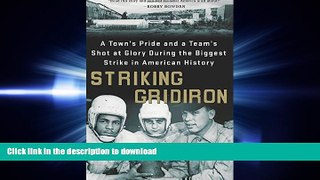 Pre Order Striking Gridiron: A Town s Pride and a Team s Shot at Glory During the Biggest Strike