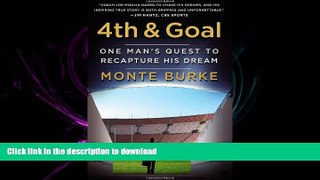 Pre Order 4th and Goal: One Man s Quest to Recapture His Dream On Book