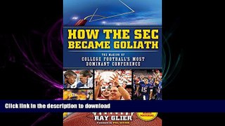 Hardcover How the SEC Became Goliath: The Making of College Football s Most Dominant Conference