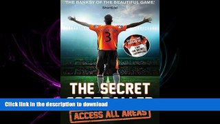 Read Book The Secret Footballer: Access All Areas Full Book