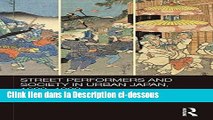 Télécharger Street Performers and Society in Urban Japan, 1600-1900: The Beggar s Gift Livre Complet