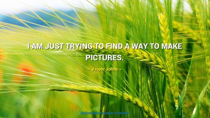 Jasper Johns Quotes #1