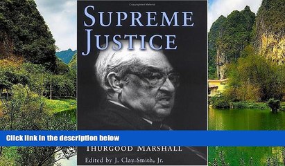 Online Thurgood Marshall Supreme Justice: Speeches and Writings Full Book Download