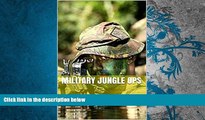 Best Price Military Jungle Ops: Military How To Manual United States For Kindle