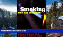 Online Magda E. Schaler M.P.H. Smoking: Who Has the Right? (Contemporary Issues) Full Book Download