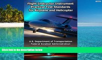 Best Price Flight Instructor Instrument Practical Test Standards for Airplane and Helicopter FAA