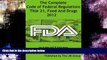 Buy  The Complete Code of Federal Regulations, Title 21, Food And Drugs, FDA Regulations, 2016