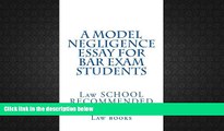 Best Price A Model Negligence Essay For Bar Exam Students: Law SCHOOL RECOMMENDED Norma s Big Law