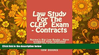 Best Price Law Study For The CLEP  Exam - Contracts: Norma s Big Law Books - Have produced many