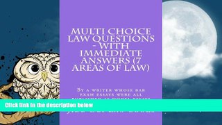 Best Price Multi choice Law Questions - With Immediate Answers (7 Areas of Law): By a writer whose