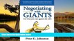 Online Peter Johnston Negotiating with Giants: Get What You Want Against the Odds Negotiating with