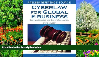 Buy Takashi Kubota Cyberlaw for Global E-business: Finance, Payment and Dispute Resolution Full