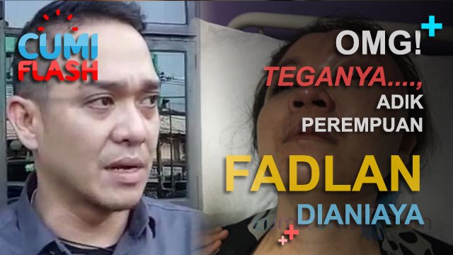 OMG!, Teganya Pria Ini Aniaya Adik Perempuan Fadlan - CumiFlash 20 Desember 2016
