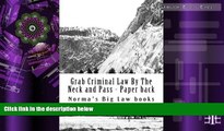 Price Grab Criminal Law By The Neck and Pass - Paper back: Authors of 6 published bar essays