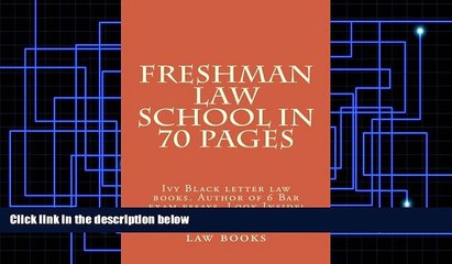 Download Video: Best Price Freshman Law School In 70 Pages: Ivy Black letter law books. Author of 6 Bar exam