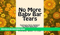 Best Price No More Baby Bar Tears: Contracts Torts Criminal law Definitions Rules and Fact