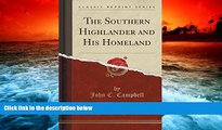 Best Price The Southern Highlander and His Homeland (Classic Reprint) John C Campbell On Audio