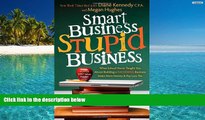 Best Price Smart Business, Stupid Business: What School Never Taught You About Building a