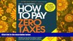 Best Price How to Pay Zero Taxes 2015: Your Guide to Every Tax Break the IRS Allows Jeff Schnepper