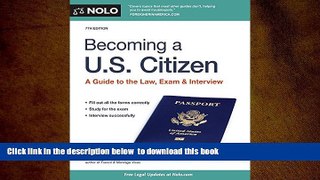 PDF [DOWNLOAD] Becoming a U.S. Citizen: A Guide to the Law, Exam   Interview READ ONLINE