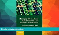 Buy NOW  Managing Cyber Attacks in International Law, Business, and Relations: In Search of Cyber